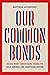 Our Common Bonds: Using Wha...