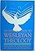 An Introduction to Wesleyan Theology by William M. Greathouse