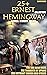 25+ Ernest Hemingway Collection. Novels. Stories. Poems: The Sun Also Rises, The Torrents of Spring, Men Without Women and others