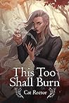 This Too Shall Burn