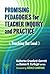 Promising Pedagogies for Teacher Inquiry and Practice by Susan L. Lytle