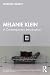 Melanie Klein: A Contempora...