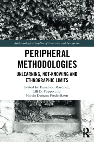 Peripheral Methodologies (Anthropological Studies of Creativity and Perception)