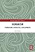Humanism: Foundations, Diversities, Developments (Routledge Approaches to History)