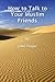 How to Talk to Your Muslim Friends by John Troyer