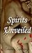 Spirits Unveiled