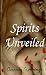 Spirits Unveiled by Amanda Cummings