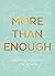 More than Enough by Deseret Book Company