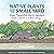 NATIVE PLANTS FOR THE SMALL...