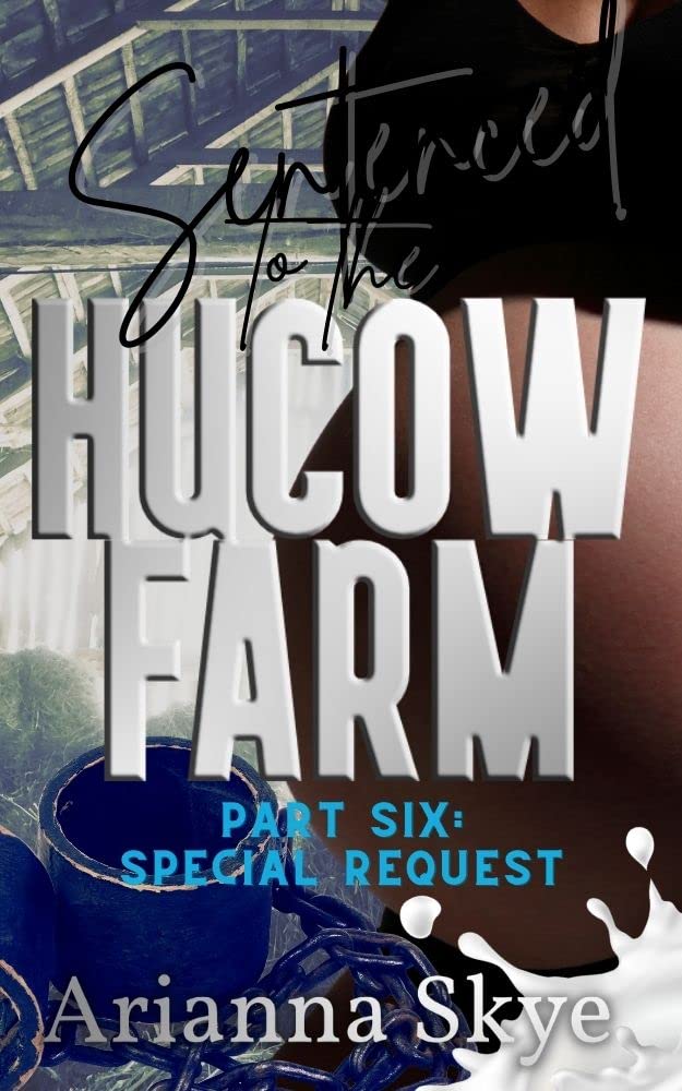 Sentenced to the Hucow Farm Part 6: Special Request (Kindle Edition)