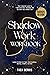 Shadow Work Workbook: The C...