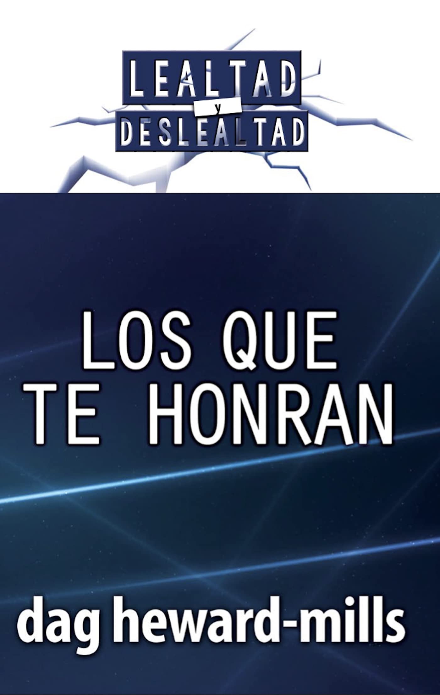 Los que te honran (Lealtad y Deslealtad) (Spanish Edition)