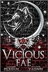 Vicious Fae by Caroline Peckham Vicious Fae by Caroline Peckham