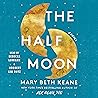 The Half Moon by Mary Beth Keane