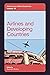 Airlines and Developing Countries by Kenneth Button