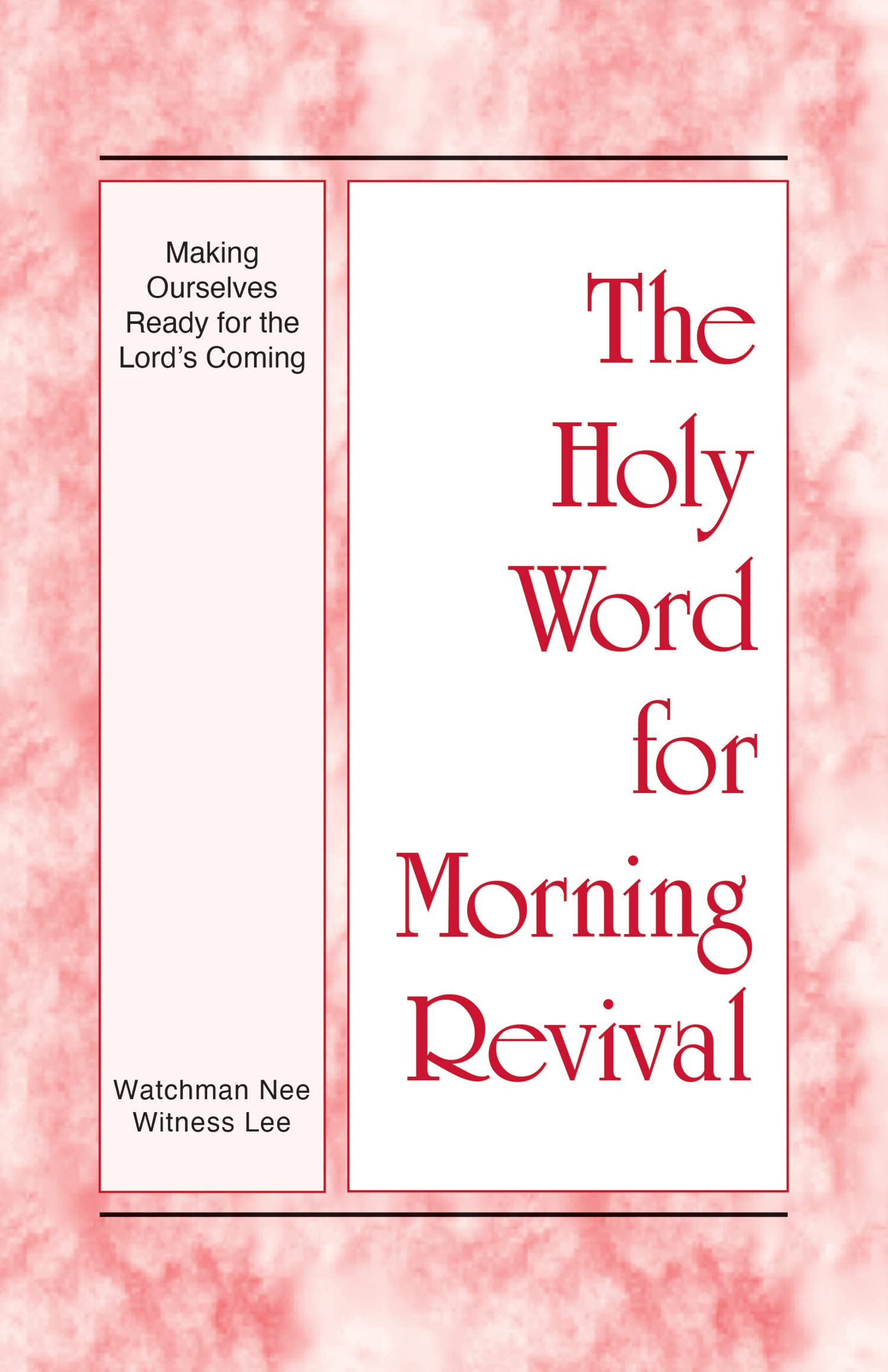 Making Ourselves Ready for the Lord’s Coming (The Holy Word for Morning Revival)