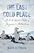 The Last Cold Place: A Field Season Studying Penguins in Antarctica