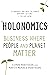 Holonomics: Business Where ...