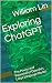 Exploring ChatGPT: The Powe...