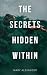 The Secrets Hidden Within