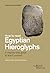 How to Read Egyptian Hieroglyphs: A Step-by-Step Guide to Teach Yourself