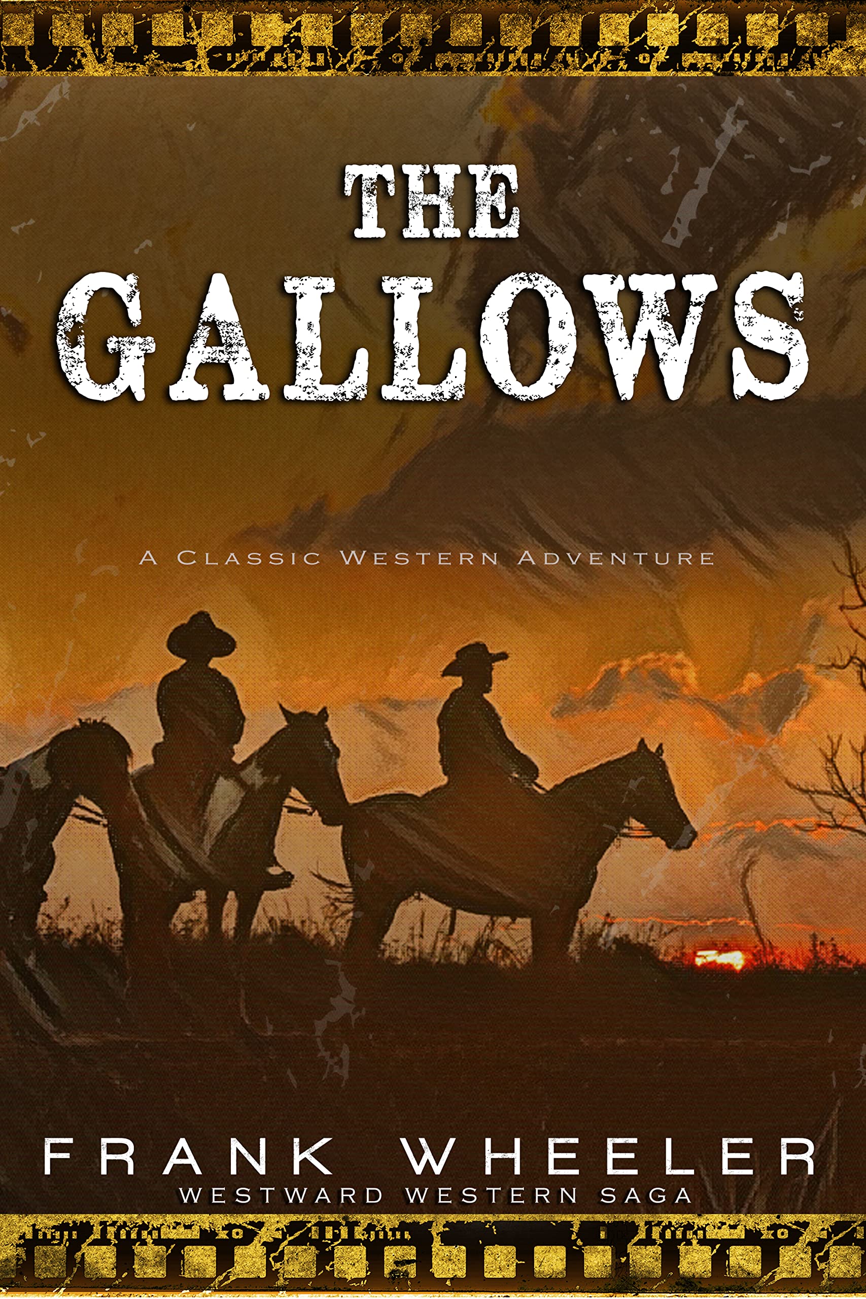 The Gallows: A Classic Western Adventure (Westward Western Saga)