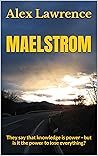 MAELSTROM: They say that knowledge is power—but is it the power to lose everything?
