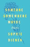 Book cover for Someone Somewhere Maybe: Poems