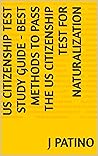 US Citizenship Test Study Guide - Best Methods to Pass the US Citizenship Test for Naturalization
