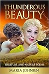 Thunderous Beauty – Spiritual and Nature Poems by Maria Johnsen
