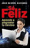 Sé Feliz: Aprende...