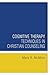 Cognitive Therapy Techniques in Christian Counseling by Mark R. McMinn