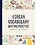 Korean Vocabulary Writing Practice Workbook for Beginners: Learn Over 500 Korean Words With Hangul Manuscript Paper For Handwriting - 110 pages - 8.5 x 11 in