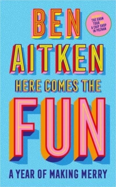 Here Comes the Fun: A Year of Making Merry (Hardcover)