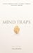 Mind Traps: A Mini Psycholo...