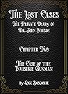 Book cover for The Lost Cases The Private Diary of Dr. John Watson: Chapter Two: The Invisible Gunman (The Lost Cases: The Private Diary of John Watson Book 2)