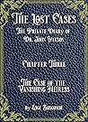 The Lost Cases The Private Diary of Dr. John Watson: Chapter Three: The Case of the Vanishing Heiress (The Lost Cases: The Private Diary of John Watson Book 3) Book cover for The Lost Cases The Private Diary of Dr. John Watson: Chapter Three: The Case of the Vanishing Heiress (The Lost Cases: The Private Diary of John Watson Book 3)