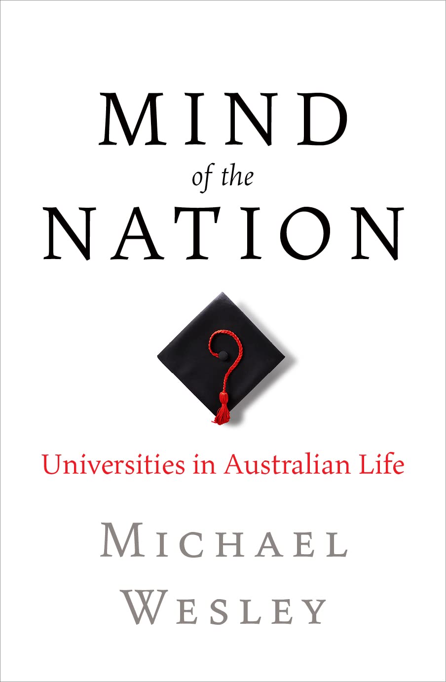 Mind of the Nation: Universities in Australian Life (Kindle Edition)