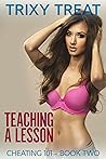 Teaching A Lesson: Cheating 101 – Book Two
