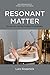 Resonant Matter: Sound, Art, and the Promise of Hospitality (New Approaches to Sound, Music, and Media)