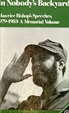 In Nobody's Backyard: Maurice Bishop's Speeches, 1979-1983 : A Memorial Volume