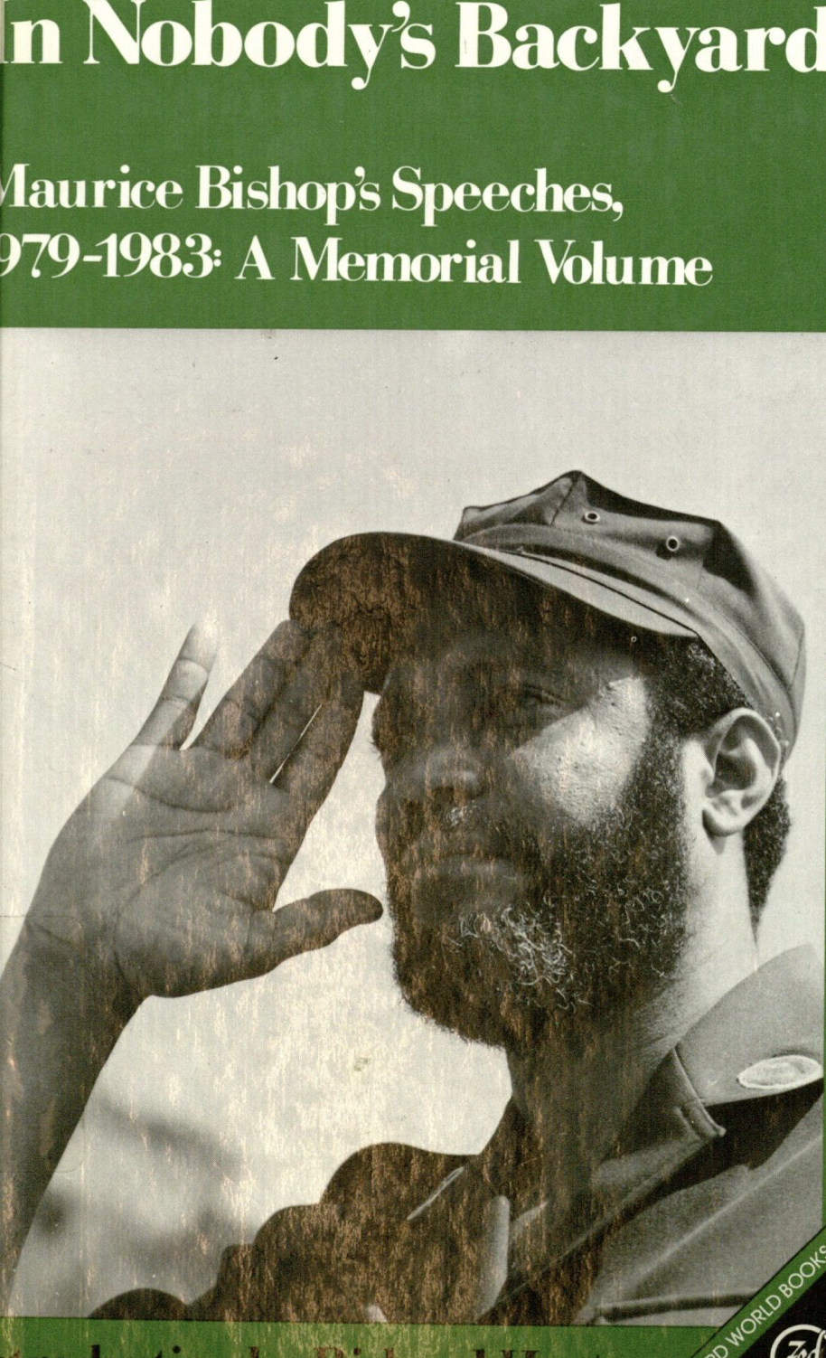 In Nobody's Backyard: Maurice Bishop's Speeches, 1979-1983 : A Memorial Volume