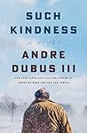 Such Kindness: A ...