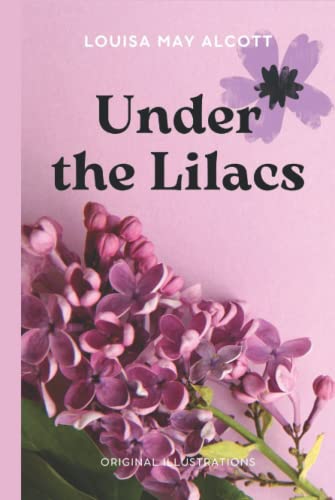 UNDER THE LILACS: with original illustration