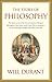 The Story of Philosophy: The Lives and Opinions of the Great Philosophers of the Western World