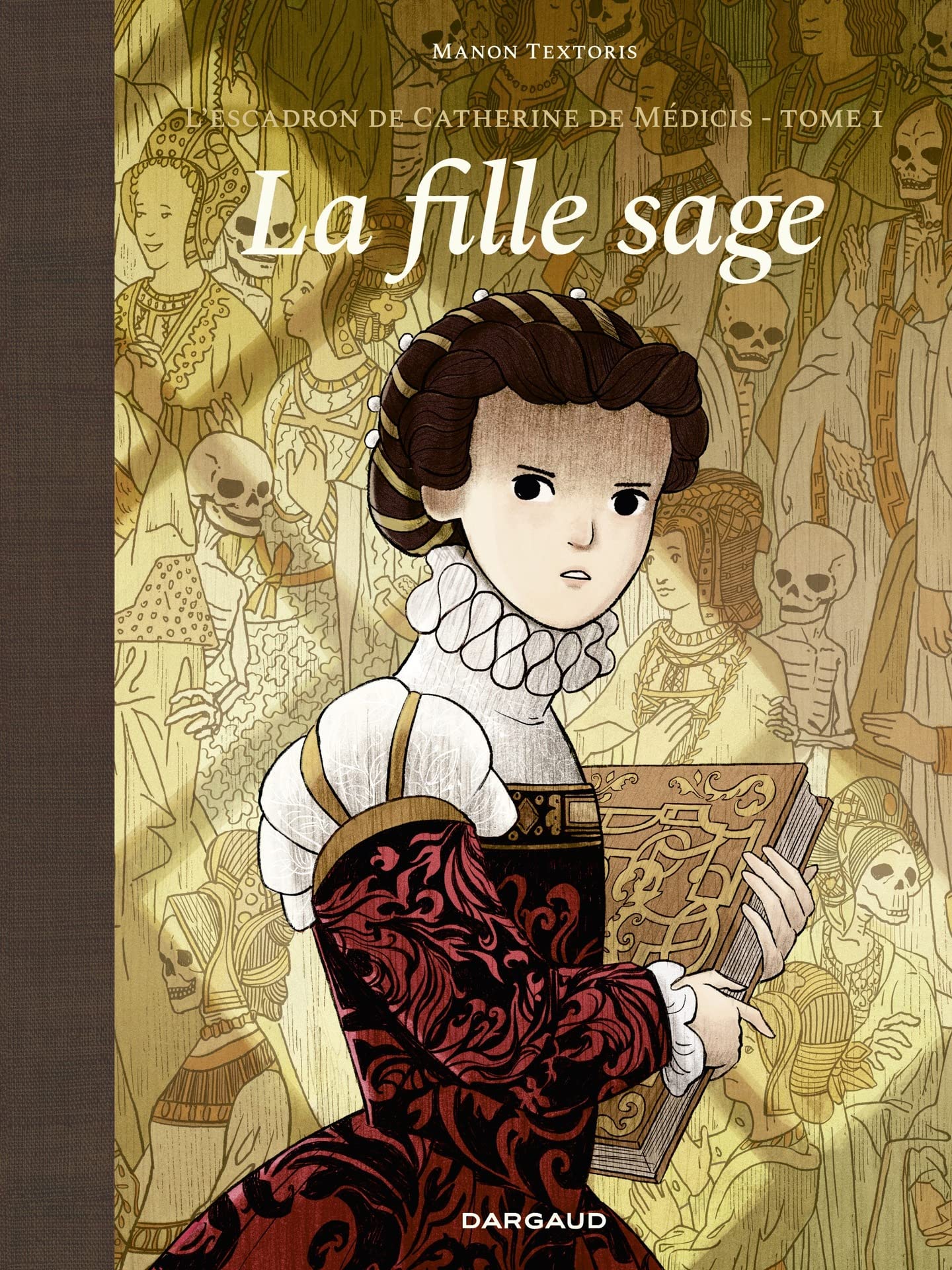 L'escadron de Catherine de Médicis - Tome 1 - La Fille sage (Kindle Edition)