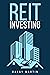 REIT Investing: The Complet...