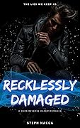 Recklessly Damaged (The Lies We Keep #3)
