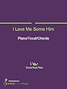 I Love Me Some Him Sheet Music