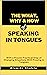 THE WHAT, WHY & HOW OF SPEAKING IN TONGUES by Olumide Oladele